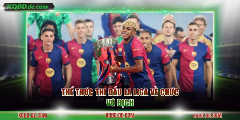 Thể thức thi đấu La Liga về chức vô địch
