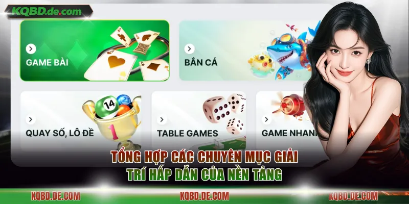 Tổng hợp các chuyên mục giải trí hấp dẫn của nền tảng
